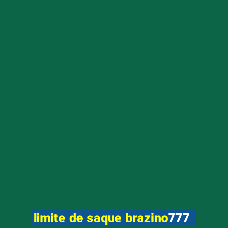 limite de saque brazino777